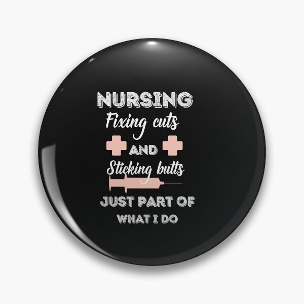 Item preview, Nursing  Fixing cuts & sticking butts Just part of what I do - Nurse In Change designed and sold by Rainbow Designs.
