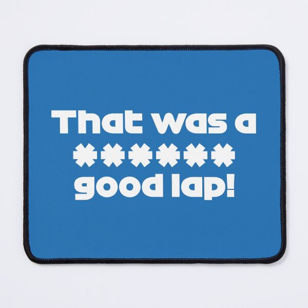 Item preview, "That Was a ***** Good Lap!" GAS. - Team Radio Brazil GP 2021 (Blue BG) designed and sold by FilipeFerreira.