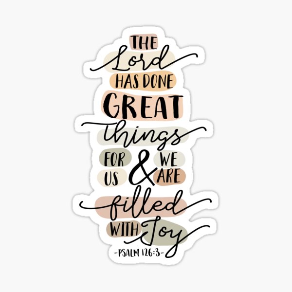 Bible Verse Psalm 126 3 Sticker For Sale By Walk by faith Redbubble Bible Verse Psalm 126 3 Sticker For Sale By Walk by faith Redbubble