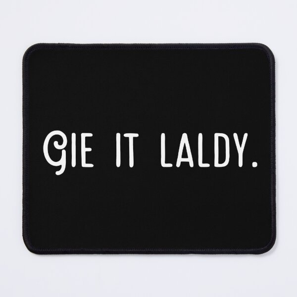 Item preview, Gie it laldy! designed and sold by clairemh1.