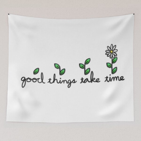 Item preview, Good Things Take Time designed and sold by toast-part-two.