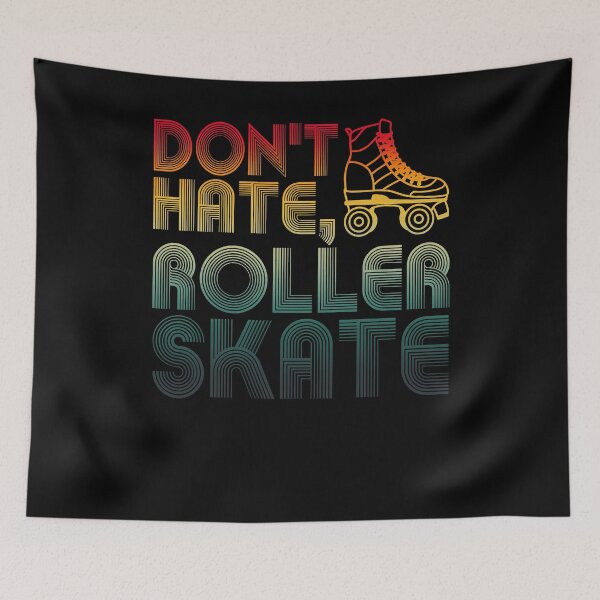 Item preview, Don't Hate Roller Skate designed and sold by abby-design.