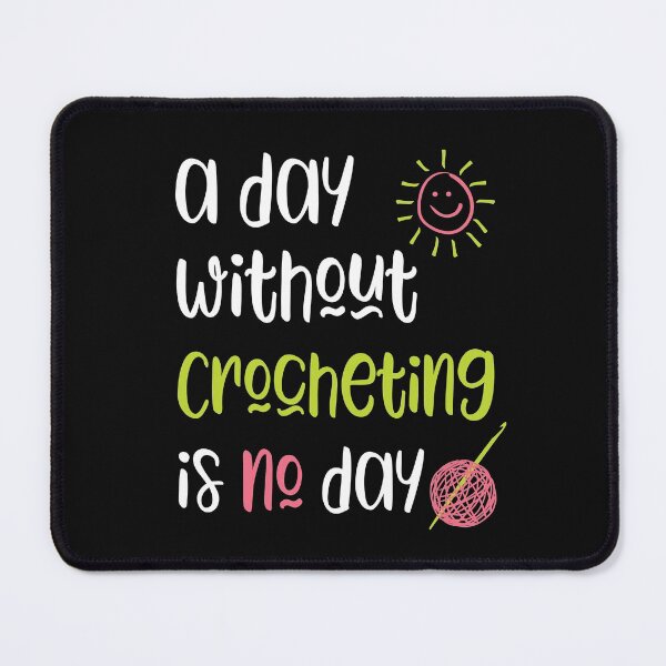 Item preview, Funny Crochet Saying A Day Without Crocheting designed and sold by whyitsme.