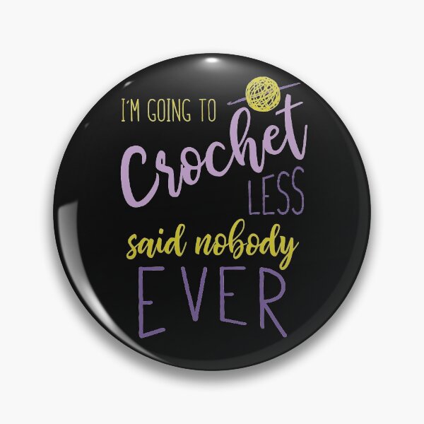Item preview, Funny Crocheting Saying for Crocheter designed and sold by whyitsme.