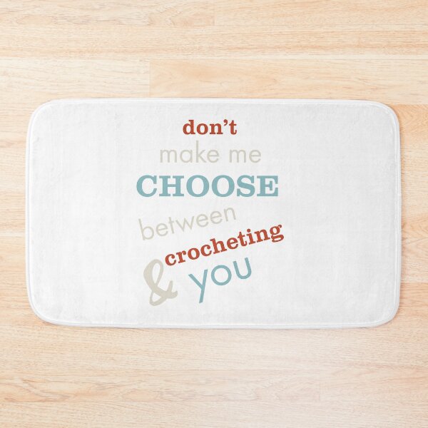 Item preview, Funny Crocheting Saying Don't Make Me Choose designed and sold by whyitsme.