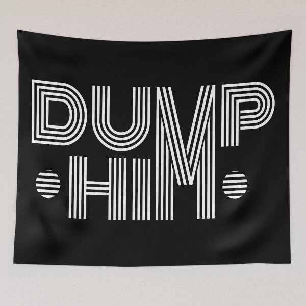 Item preview, Dump Him Funny Slogan designed and sold by soebekhi.