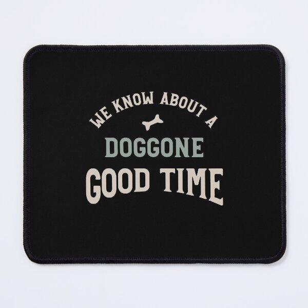Item preview, Funny Dog Walking Phrase Doggone Good Time designed and sold by whyitsme.