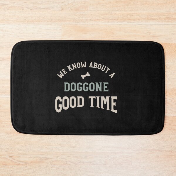 Item preview, Funny Dog Walking Phrase Doggone Good Time designed and sold by whyitsme.