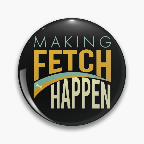 Item preview, Funny Dog Making Fetch Happen designed and sold by whyitsme.