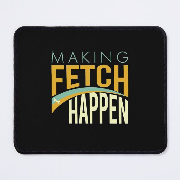 Item preview, Funny Dog Making Fetch Happen designed and sold by whyitsme.