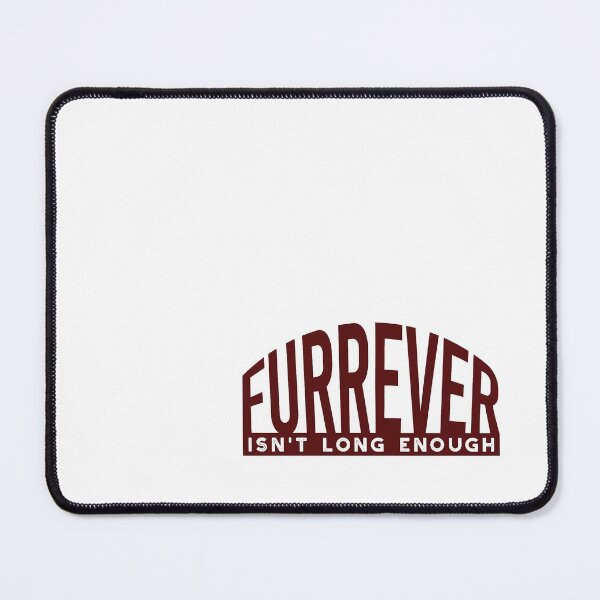 Item preview, Dog Lover Furrever Isn't Long Enough designed and sold by whyitsme.