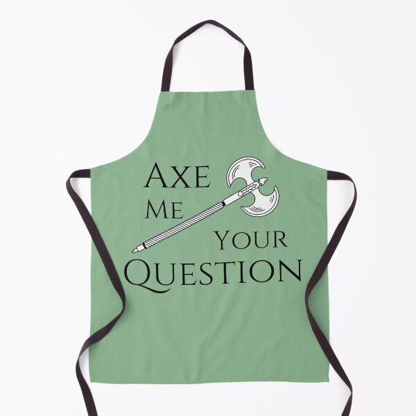 Item preview, Axe Me Your Question designed and sold by Connor Fak.