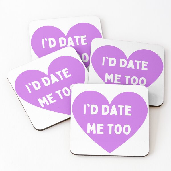 Item preview, I'd date me too designed and sold by NOTFUNNIE.