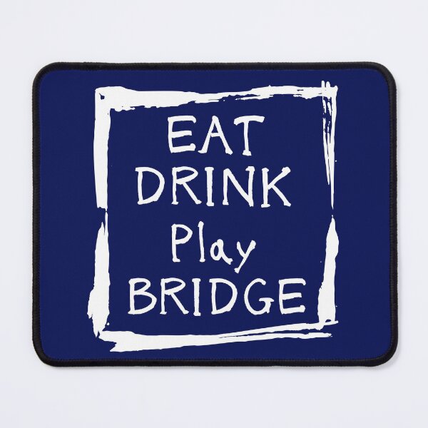 Item preview, Eat Drink Play Bridge designed and sold by artistoutfitter.