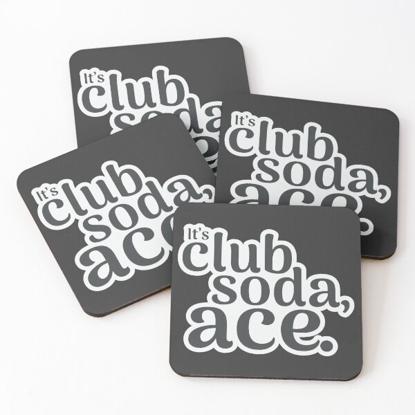 Item preview, It's club soda, ace. - Life and Death Brigade designed and sold by TheDiamondRiot.