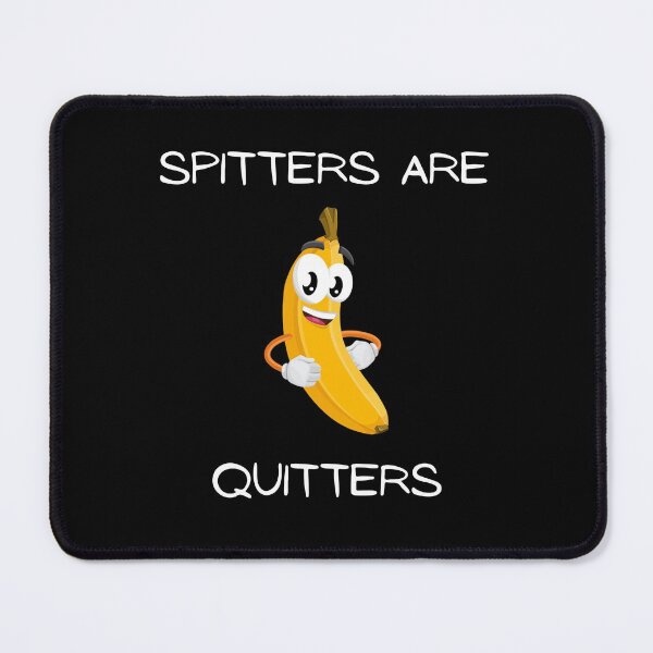 Item preview, Spitters Are Quitters designed and sold by Teepocalypse.