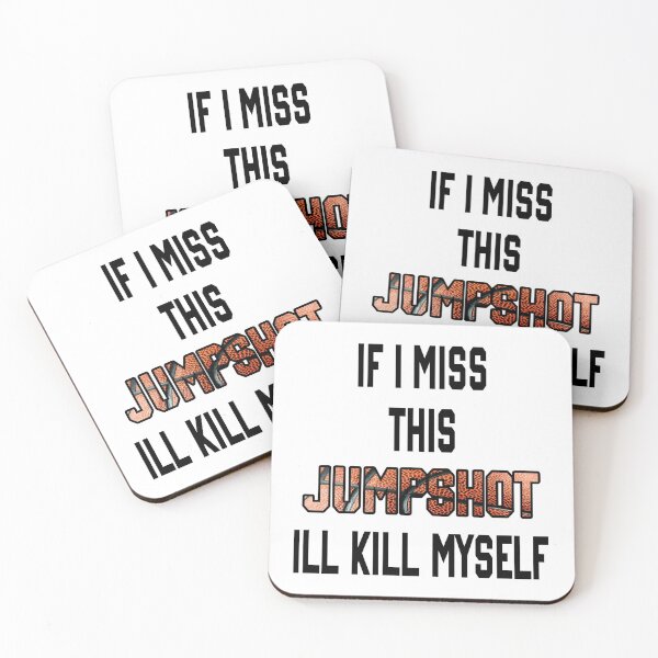 Item preview, If I Miss This Jumpshot I’ll Kill Myself designed and sold by Aminz.