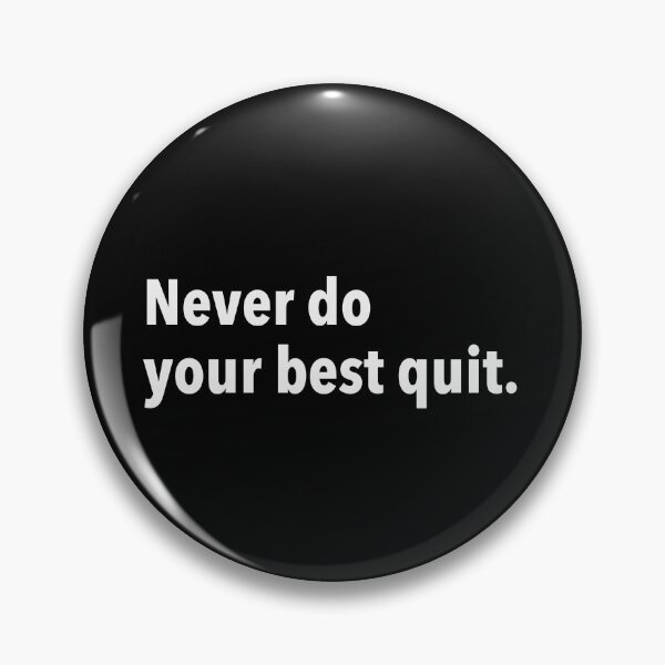 Item preview, Never do your best quit designed and sold by Sevval123.