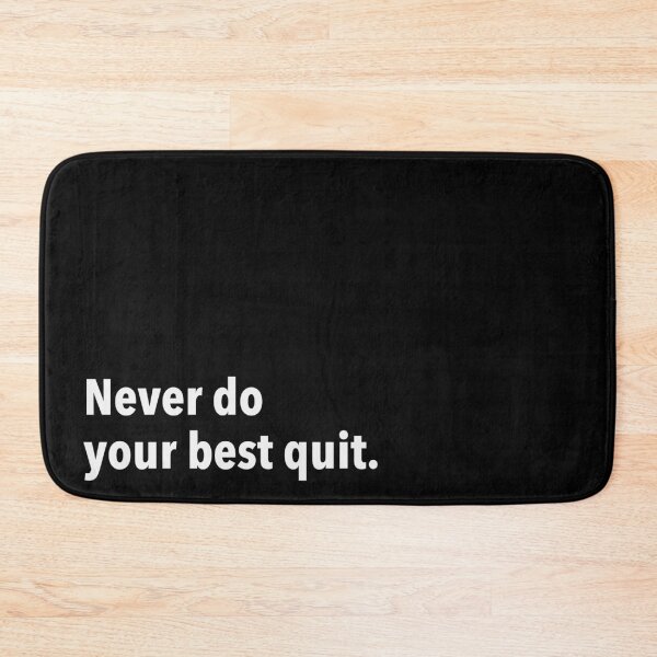 Item preview, Never do your best quit designed and sold by Sevval123.