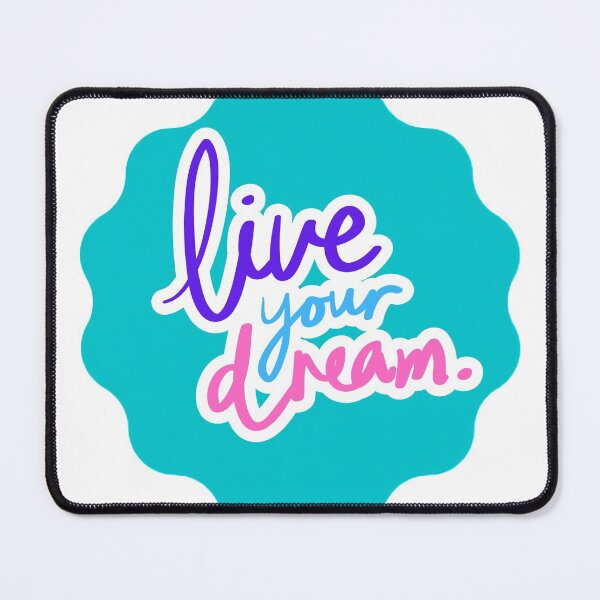 live Your Dreams Mouse Pad