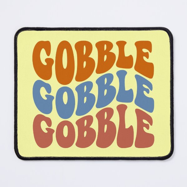 Item preview, Gobble Gobble Gobble designed and sold by vhtrocate.