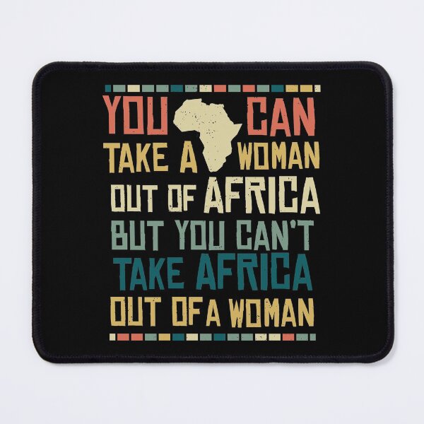 Item preview, Can't Take Africa Out Of A Woman Funny Patriotic African designed and sold by d247.