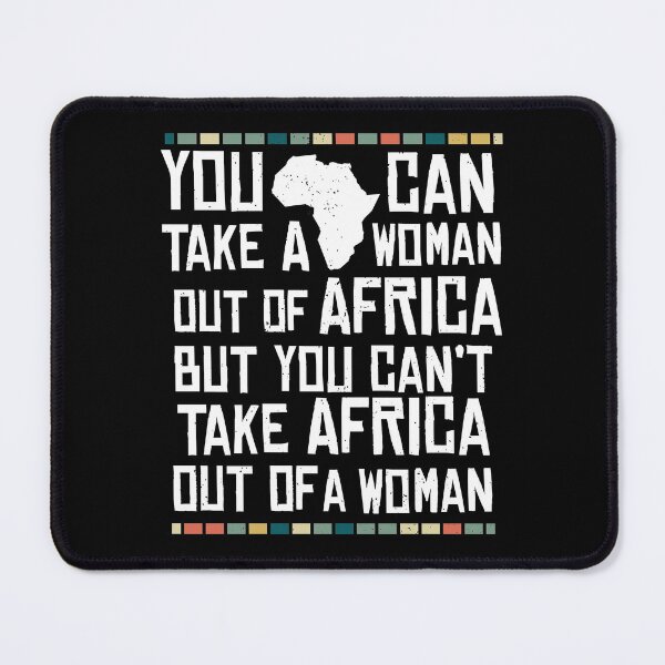 Item preview, Can't Take Africa Out Of A Woman Funny Patriotic African designed and sold by d247.