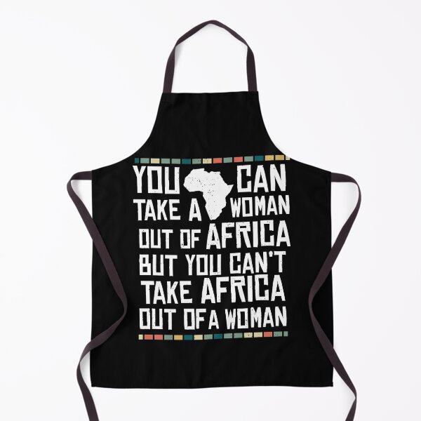 Item preview, Can't Take Africa Out Of A Woman Funny Patriotic African designed and sold by d247.