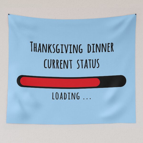 Item preview, Thanksgiving dinner current status 4 designed and sold by Martapp.