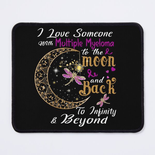 Item preview, I Love Someone With Multiple Myeloma To The Moon And Back designed and sold by Adropine.