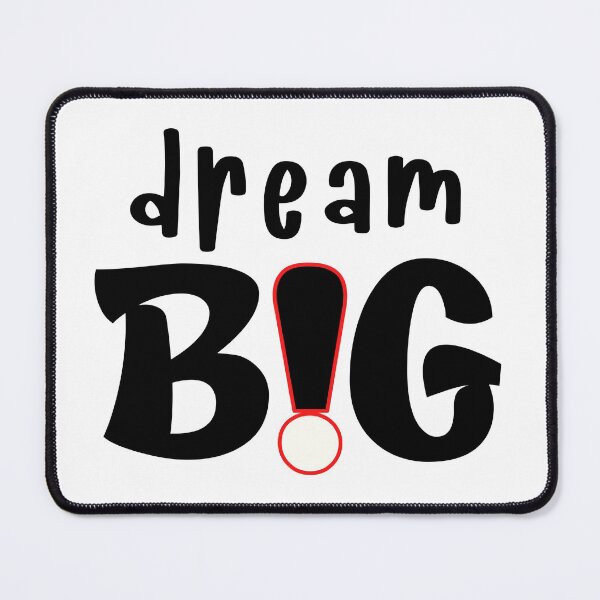 Dream Big Mouse Pad