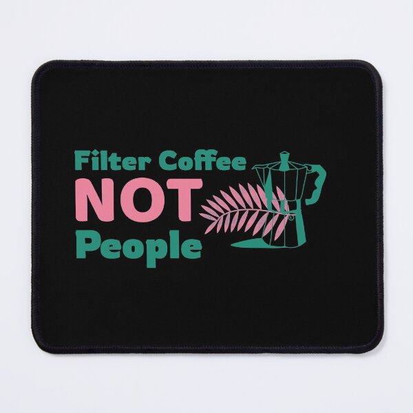 Item preview, Filter Coffee Not People Funny  designed and sold by FMA30.