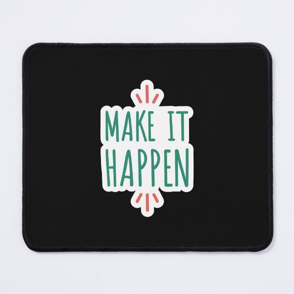 Item preview, MAKE IT HAPPEN ANYWAY designed and sold by FbCreative.