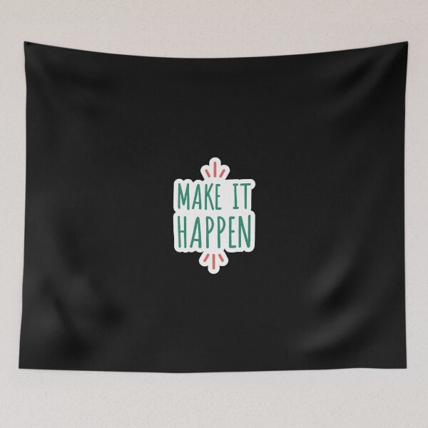 Item preview, MAKE IT HAPPEN ANYWAY designed and sold by FbCreative.