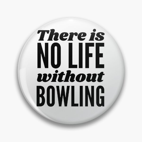 Item preview, There is no life without bowling designed and sold by TheGreenGoat.