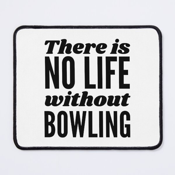 Item preview, There is no life without bowling designed and sold by TheGreenGoat.