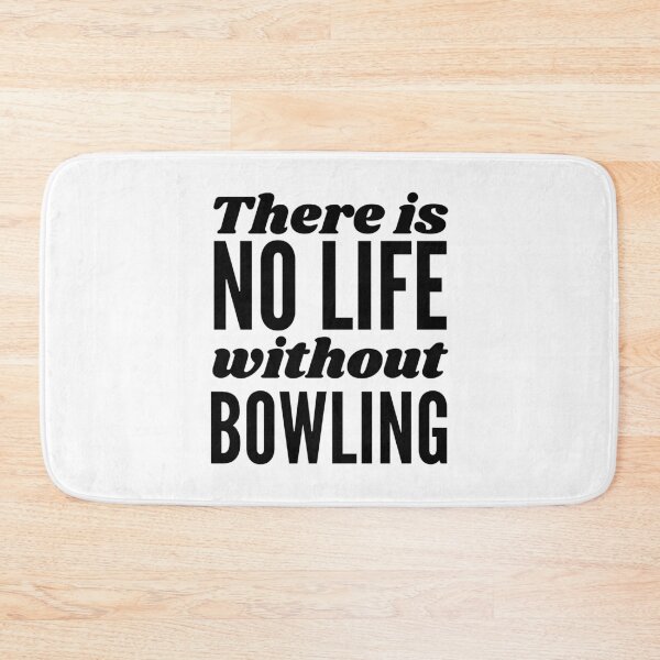 Item preview, There is no life without bowling designed and sold by TheGreenGoat.