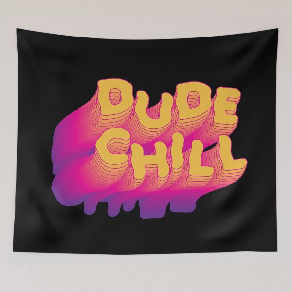 Item preview, Dude, Chill designed and sold by kg-creative.