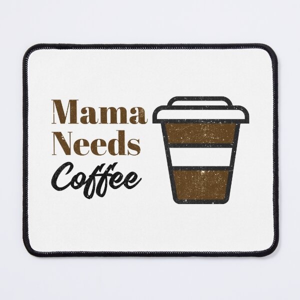 Item preview, Mama Needs Coffee designed and sold by RiadMannan.