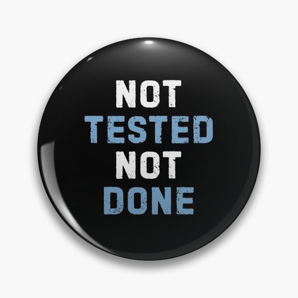 Item preview, Not Tested Done - Funny Programming Testing Development  Software Qa Quality Assurance Tester Developer Humor Coder Saying Quote designed and sold by TalentGenius.