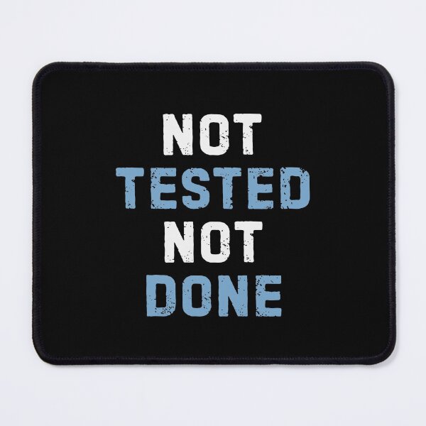 Item preview, Not Tested Done - Funny Programming Testing Development  Software Qa Quality Assurance Tester Developer Humor Coder Saying Quote designed and sold by TalentGenius.