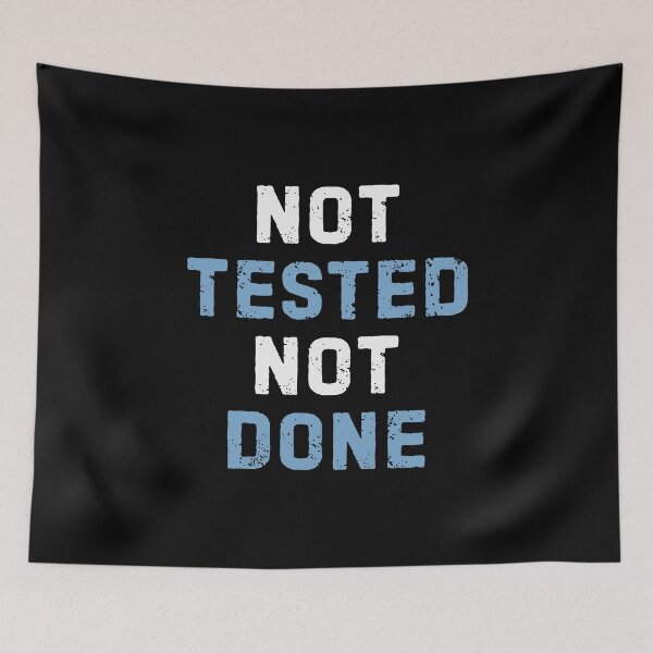 Item preview, Not Tested Done - Funny Programming Testing Development  Software Qa Quality Assurance Tester Developer Humor Coder Saying Quote designed and sold by TalentGenius.