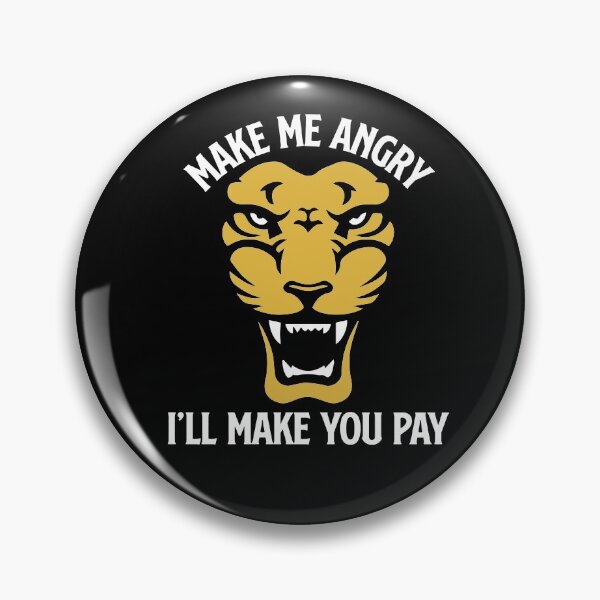 Item preview, Make Me Angry I Will Make You Pay Golden Lion Strong Quote designed and sold by KunKhalil.