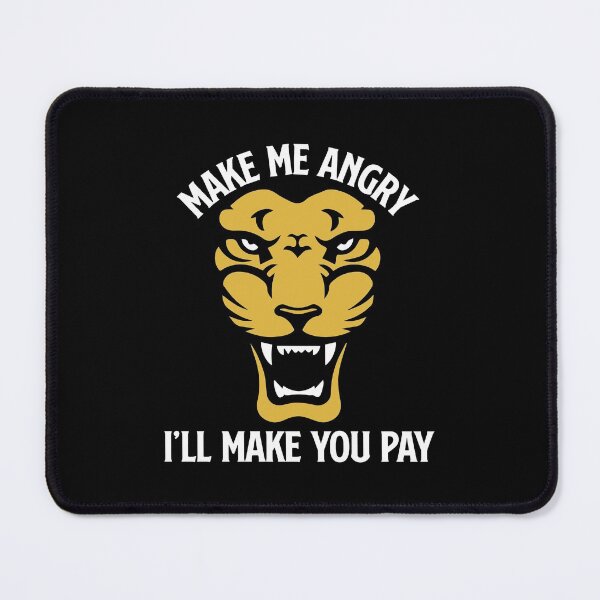 Item preview, Make Me Angry I Will Make You Pay Golden Lion Strong Quote designed and sold by KunKhalil.