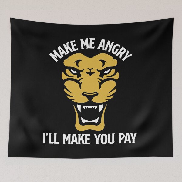 Item preview, Make Me Angry I Will Make You Pay Golden Lion Strong Quote designed and sold by KunKhalil.