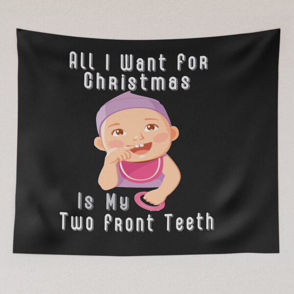 Item preview, All I Want For Christmas Is My Two Front Teeth designed and sold by vivaFREEDOM.
