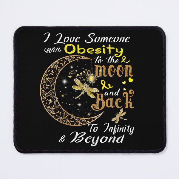 Item preview, I Love Someone With Obesity To The Moon And Back designed and sold by Adropine.