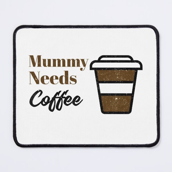 Item preview, Mummy Needs Coffee designed and sold by RiadMannan.