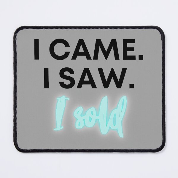 Item preview, I came, I saw, I sold - dark design designed and sold by DesignsByAllysa.