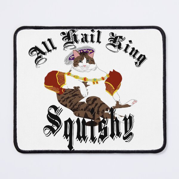 All Hail King Squishy Mouse Pad